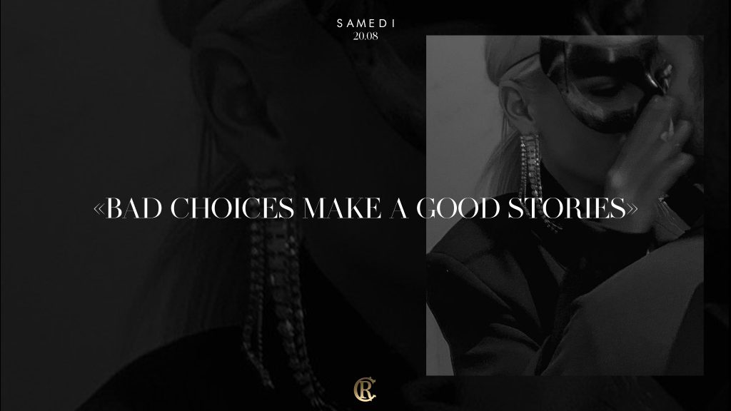« BAD CHOICES MAKE A GOOD STORIES »