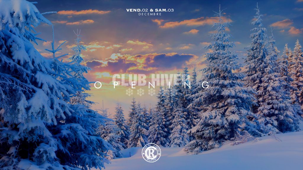 CLUB HIVER***** OPENING